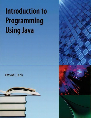 Introduction To Programming Using Java, De David Eck., Vol. 1. Editorial Orange Grove Books, Tapa Blanda En Inglés