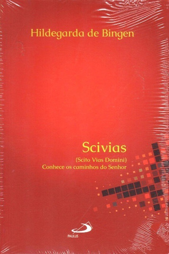 Scivias (scito Vias Domini) - Conhece Os Caminhos Do Senhor