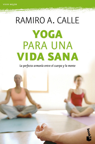Yoga Para Una Vida Sana, De Ramiro A. Calle. Editorial Booket, Tapa Blanda, Edición 1 En Español