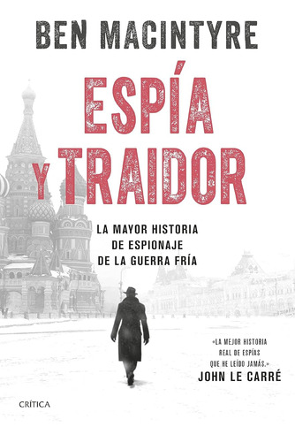 Espía Y Traidor: La Mayor Historia De Espionaje De La Guerra
