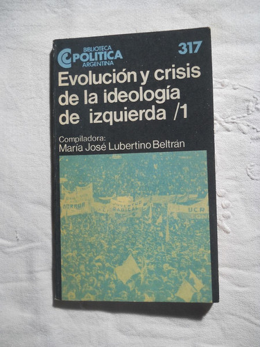 Evolucion Y Crisis De Las Ideologias De Izquierda/1 Beltran.