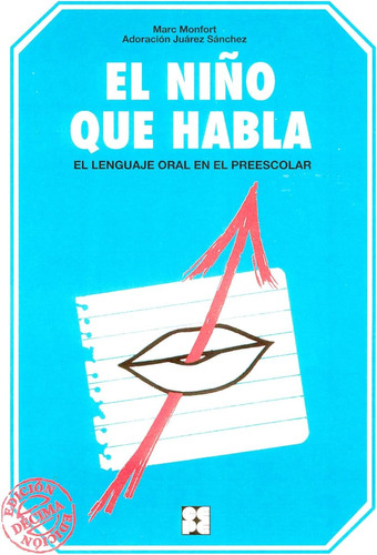 El Niño Quie Habla: El Lenguaje Oral En Preescolar (educació