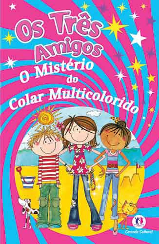 O mistério do colar multicolorido, de Lawrence, Carol. Série Os três amigos Ciranda Cultural Editora E Distribuidora Ltda., capa mole em português, 2010