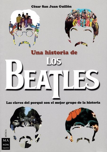 Una Historia De Los Beatles . Porque Son El Mejor Grupo De