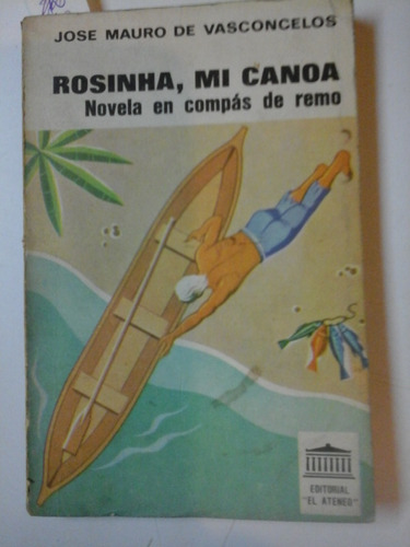 Rosinha Mi Canoa - Jose M. De Vasconcelos - El Ateneo-  L230