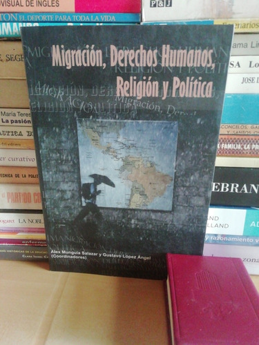 Migración, Derechos Humanos, Religión Y Política 