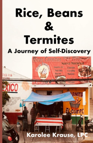 Libro: Rice, Beans And Termites: A Journey Of Self-discovery
