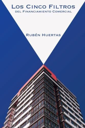 Los Cinco Filtros Del Financiamientoercial -..., de Huertas, Ru. Editorial Power Publishing Learning Systems en español