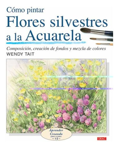 Libro Como Pintar Flores Silvestres A La Acuarela