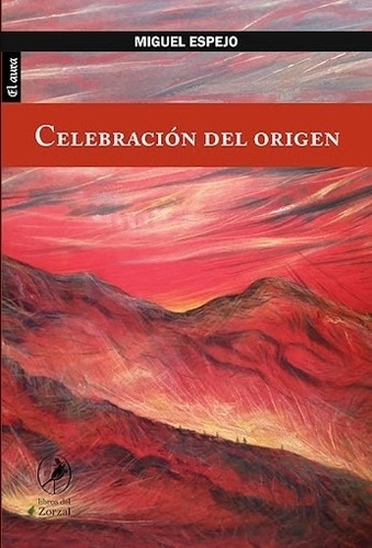Celebracion Del Origen - Miguel Espejo 