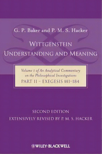 Wittgenstein: Understanding And Meaning, De Gordon P. Baker. Editorial John Wiley Sons Ltd, Tapa Blanda En Inglés