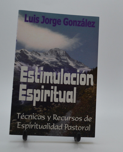 Estimulación Espiritual. Técnicas Recursos De Espiritualidad