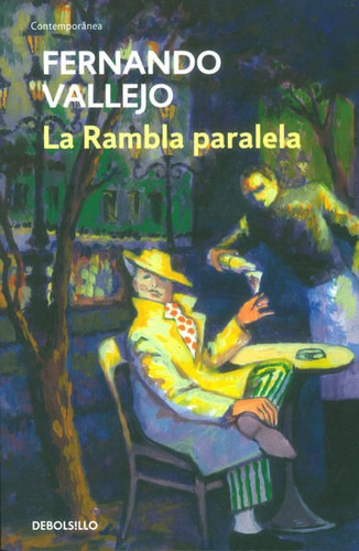 La Rambla Paralela, De Fernando Vallejo. Editorial Penguin Random House, Tapa Blanda, Edición 2016 En Español