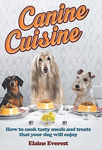 Cocina Canina Como Cocinar Comidas Sabrosas Y Delicias Que S