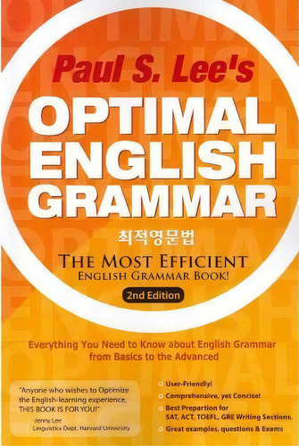 Optimal English Grammar: The Most Efficient English Grammar Book!, De Paul S Lee., Vol. 1. Editorial Createspace Independent Publishing Platform, Tapa Blanda, Edición 2nd Edition En Inglés