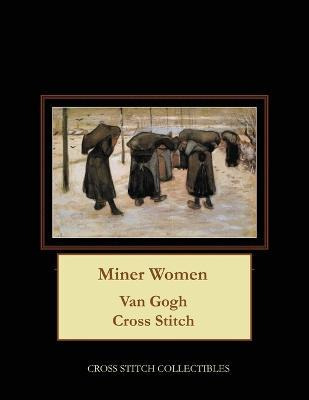 Miner Women : Van Gogh Cross Stitch Pattern - Kathleen Ge...