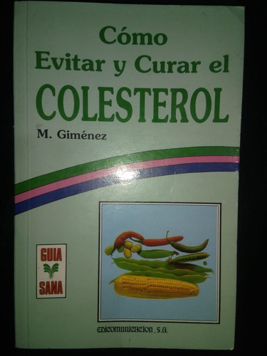 Libro Cómo Evitar Y Curar El Colesterol Miguel Giménez