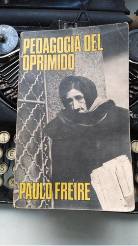 Pedagogía Del Oprimido 1º Edición 1968/ Paulo Freire