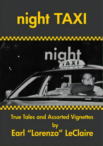 Night Taxi, True Tales And Assorted Vignettes, De Leclaire, Earl Lorenzo. Editorial Lulu Pr, Tapa Blanda En Inglés