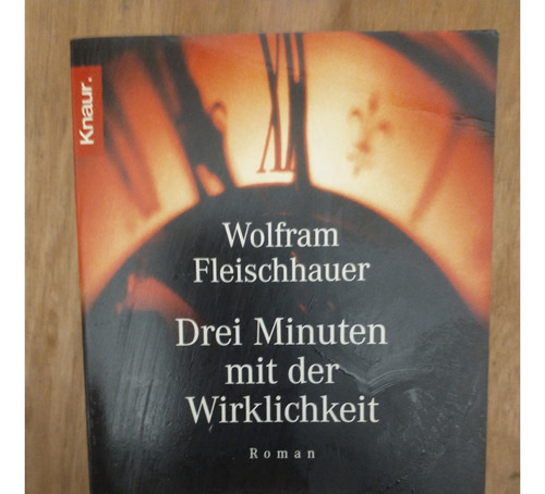 Drei Minuten Mit Der Wirklichkeit - Wolfram Fleischhauer (Usado)