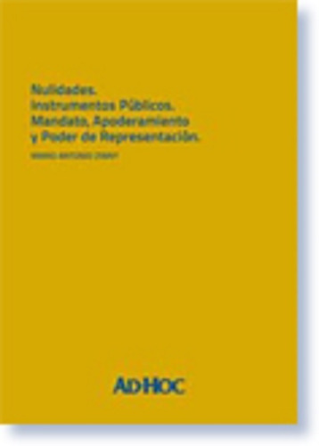 Nulidades. Instrumentos Públicos. Mandato, Apoderamiento Y P