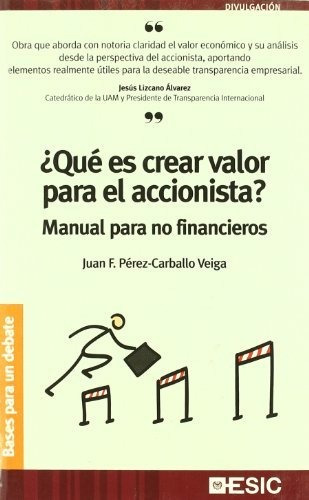 Libro Que Es Crear Valor Para El Accionista ? De Juan F. Per