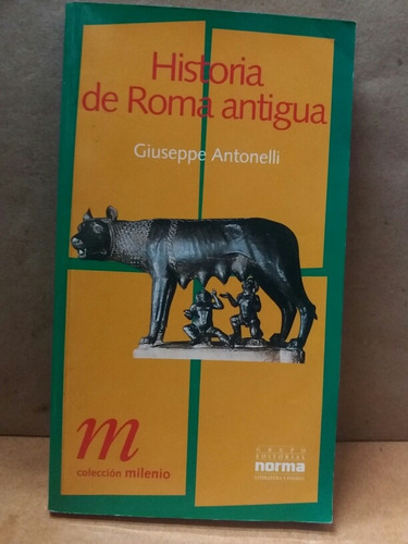 Historia De Roma Antigua - Giuseppe Antonelli - Ed. Norma