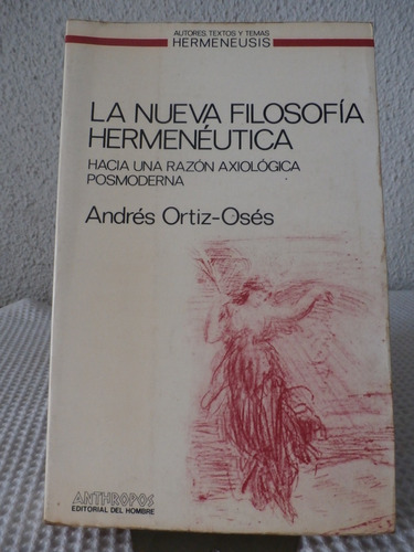La Nueva Filosofía Hermeneutica. Andres Ortiz-oses