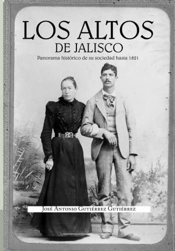 Libro: Los Altos De Jalisco: Panorama Historico De Su Socied