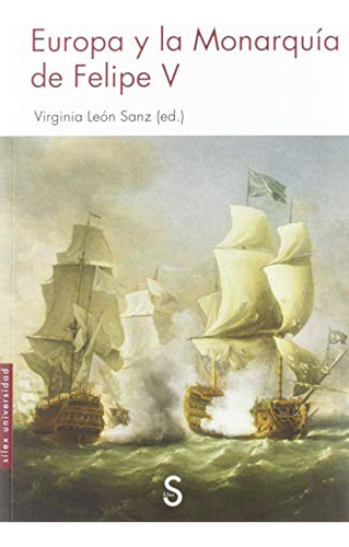 Libro Europa Y La Monarquía De Felipe V De León Sanz Virgini