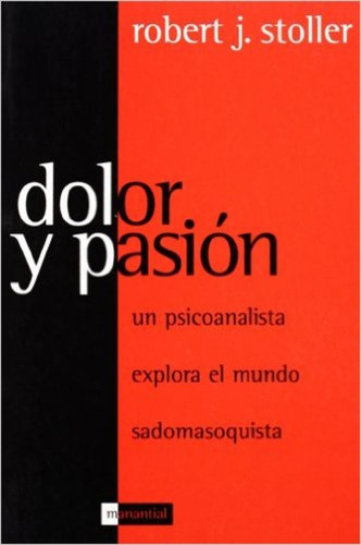 Dolor Y Pasion - Robert J. Stoller