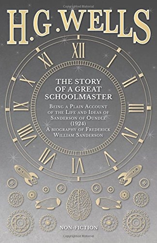 The Story Of A Great Schoolmaster Being A Plain Account Of T