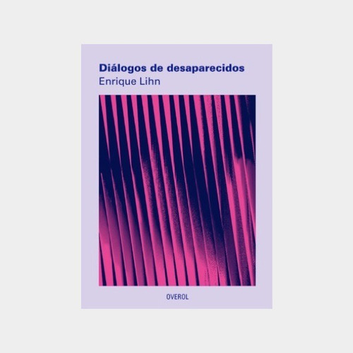 Diálogos De Desaparecidos - Enrique Lihn