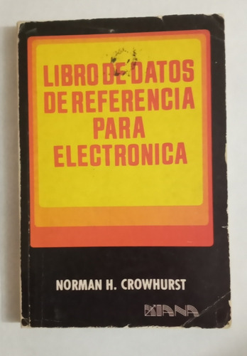 Libro Datos Referencias Para Electrónica Por: Norman H. 