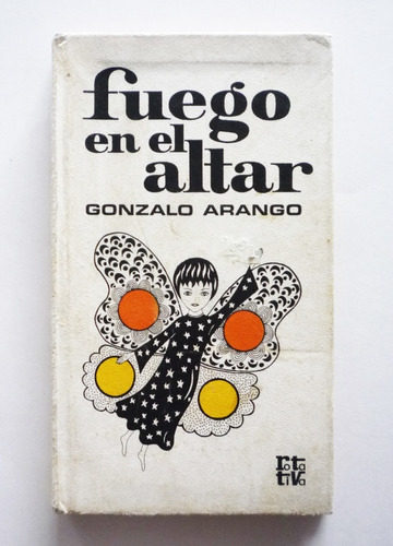 Gonzalo Arango - Fuego En El Altar 