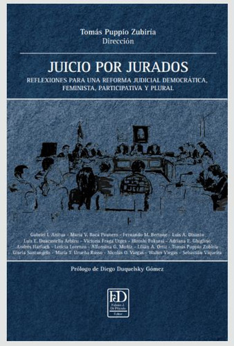 Juicio Por Jurados:: Reflexiones Para Una Reforma Judicial Democrática, Feminista, De Puppio Zubiria Tomas. Editorial Di Placido, Tapa Blanda En Español, 2022