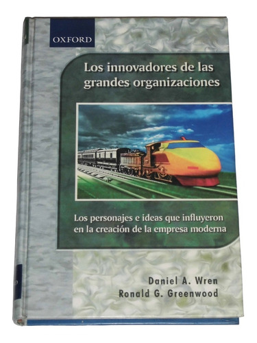 Los Innovadores De Las Grandes Organizaciones / D. A. Wren