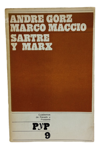 Sartre Y Marx, Andre Gorz Y Marco Maccio