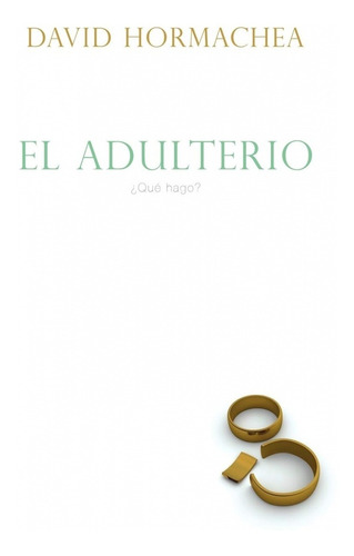 El Adulterio: ¿qué Hago?