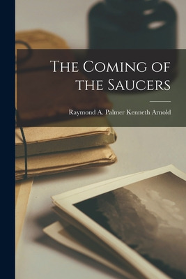 Libro The Coming Of The Saucers - Kenneth Arnold, Raymond...