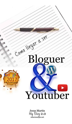 Como Llegar A Ser Bloguer & Youtuber - Jesús Martin