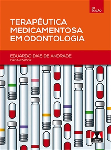 Terapêutica Medicamentosa em Odontologia, de Eduardo Dias De Andrade. Editorial Editora Artes MÉDicas Ltda., tapa mole, edición 3 en português, 2013