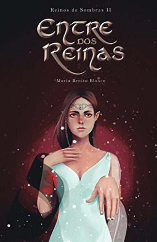 Entre Dos Reinas (reinos De Sombras)