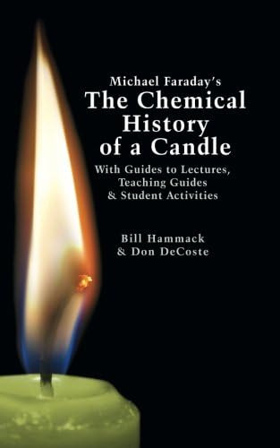 Michael Faradayøs The Chemical History Of A Candle: With Guides To Lectures, Teaching Guides & Student Activities, De Hammack, William S.. Editorial Articulate Noise Books, Tapa Blanda En Inglés