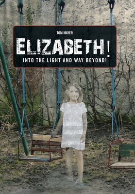Libro Elizabeth! Into The Light And Way Beyond! - Mayer, ...