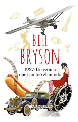 1927: Un Verano Que Cambio El Mundo - Bill Bryson