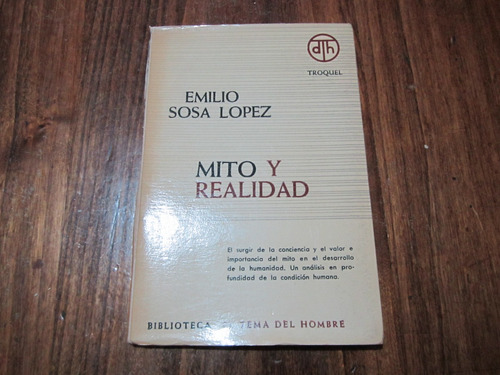 Mito Y Realidad - Emilio Sosa Lopez - Ed: Troquel