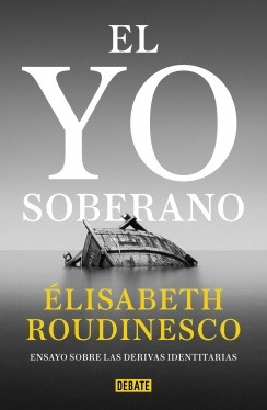 El Yo Soberano - Roudinesco, Elisabeth
