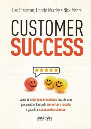 Customer Success - Como As Empresas Inovadoras Descobriram