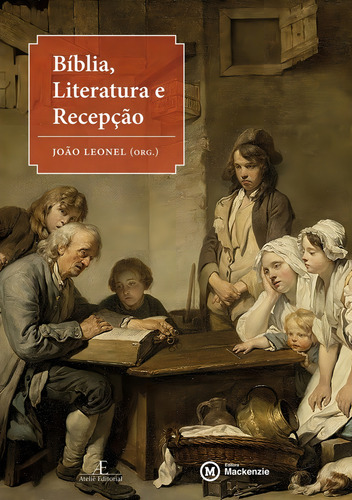 Bíblia, Literatura e Recepção, de Leonel, João. Editorial Ateliê Editorial, capa mole em espanhol/inglês/português, 2022